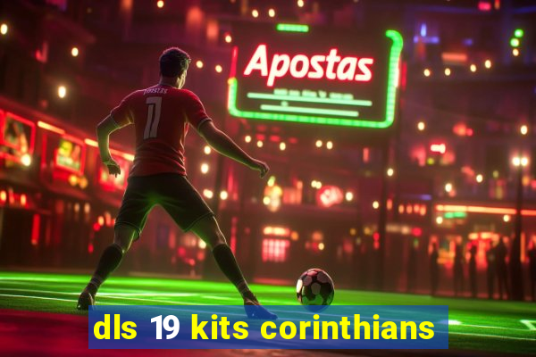 dls 19 kits corinthians